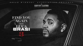 Kevin Gates - Find You Again Kevin Gates - Find You Again