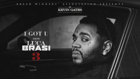 Kevin Gates - I Got U Kevin Gates - I Got U