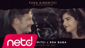 Tuna Kiremitçi - Feat. Eda Baba - Senden Kalan Her Şey
