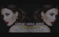 Cyrine Abdul Noor - Law Bass Fe Eanaia (Fikret Peldek Remix) 2018 Arabic