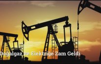 Doğalgaz ve Elektriğe Zam Geldi