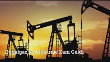 Doğalgaz ve Elektriğe Zam Geldi