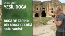 Doğa ve tarihin bir araya geldiği Frig Vadisi - Yeşil Doğa 29.09.2018 Cumartesi