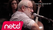 Bülent Ortaçgil - Olmalı mı Olmamalı mı? (Live)