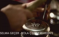 Selma Geçer - Yola Çıktım Mardin’e