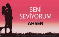 Seni Seviyorum AHSEN - İsme Özel Aşk Şarkısı