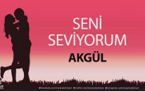 Seni Seviyorum AKGÜL - İsme Özel Aşk Şarkısı