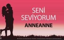 Seni Seviyorum ANNEANNE - İsme Özel Aşk Şarkısı