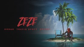 Kodak Black - Zeze Ft. Travis Scott, Offset Kodak Black - Zeze Ft. Travis Scott, Offset