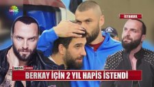 Arda Turan için 12.5 Yıl Berkay için 2 Yıl Hapis İstendi