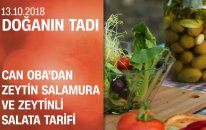 Can Oba'dan zeytin salamura ve zeytinli salata tarifi - Doğanın Tadı 13.10.2018 Cumartesi