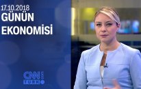 Günün Ekonomisi 17.10.2018 Çarşamba