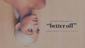Ariana Grande - Better Off Ariana Grande - Better Off