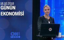 Günün Ekonomisi 18.10.2018 Perşembe