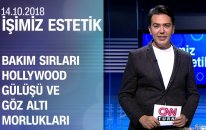 Güzellik-bakım sırları, Hollywood gülüşü ve göz altı morlukları - İşimiz Estetik 14.10.2018