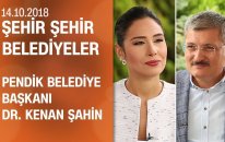 Kenan Şahin, Pendik çalışmalarını anlattı - Şehir Şehir Belediyeler 14.10.2018 Pazar
