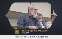 299) İslam'ı Aşk İle Yaşamak - Kütahya / Nurettin Yıldız - Ahmet Taşgetiren