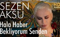 Sezen Aksu - Hala Haber Bekliyorum Senden (Official Audio)