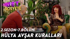 Hülya Avşar Kuralları - Jet Sosyete 2. Sezon 7. Bölüm (21 Kasım Çarşamba)