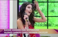 Bahar Candan Eski Sevgilisine Yazdığı Şarkıyı Canlı Yayında Okudu