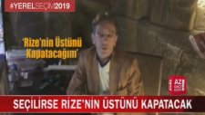 Seçilirse Rize'nin Üstünü Kapatacağını Vadeden Belediye Başkan Adayı