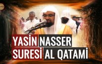 Nasser al Qatami Yasin Suresi | fussilet Kuran Merkezi