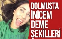 DOLMUŞTA İNİCEM DEME ŞEKİLLERİ