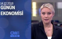 Günün Ekonomisi 14.12.2018 Cuma