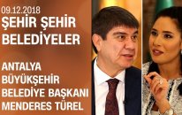 Menderes Türel, Antalya çalışmalarını anlattı - Şehir Şehir Belediyeler 09.12.2018 Pazar