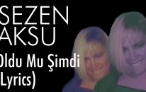 Sezen Aksu - Oldu Mu Simdi (Lyrics I Şarkı Sözleri)