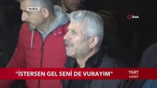Muhabire İstersen Gel Seni de Vurayım Diyen Cinayet Zanlısı