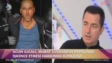 Acun Ilıcalı: Murat Özdemir Psikopatın Tekidir