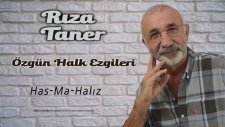 Rıza Taner - Has-Ma-Halız