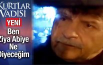 Ben Ziya Abiye Ne Diyeceğim | Kurtlar Vadisi