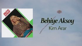 Behiye Aksoy - Kim Arar