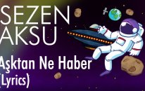 Sezen Aksu - Aşktan Ne Haber (Lyrics I Şarkı Sözleri)