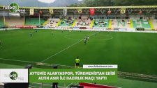 Aytemiz Alanyaspor, Türkmenistan ekibi Altın Asır ile hazırlık maçı yaptı