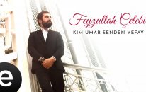 Feyzullah Çelebi - Kim Umar Senden Vefayı -