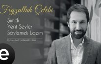 Feyzullah Çelebi - Şimdi Yeni Şeyler Söylemek Lazım - Official Video #feyzullahçelebi - Esen Müzik