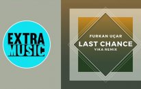Furkan Uçar - Last Chance (Yika Remix)
