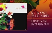 Sezen Aksu - Farkındayım | Kıvanch K. Mix (Official Audio)