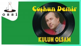Coşkun Demir - Kulun Olsam Coşkun Demir - Kulun Olsam
