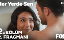 Her Yerde Sen 2. Bölüm 2. Fragmanı