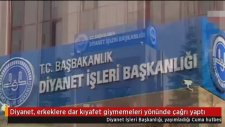Diyanet - Erkeklere Dar Kıyafet Giymemeleri Yönünde Çağrı