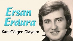 Ersan Erdura - Kara Gölgen Olaydım Ersan Erdura - Kara Gölgen Olaydım