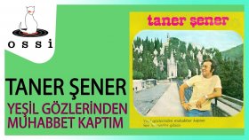 Taner Şener - Yesil Gozlerinden Muhabbet Kaptım Taner Şener - Yesil Gozlerinden Muhabbet Kaptım