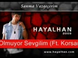 Hayalhan - Olmuyor Sevgilim (Ft. Korsan)