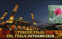 Tuncer Yolal - Gül Yüzlü Peygamberim