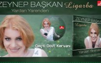 Zeynep Başkan - Geçti Dost Kervanı