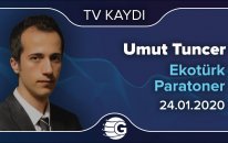 24.01.2020 - Ekotürk - Paratoner - GCM Yatırım Kıdemli Analisti Umut TUNCER